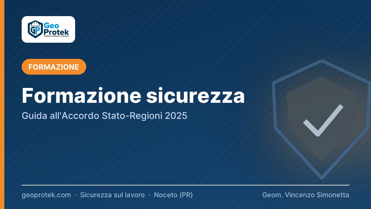 Formazione sicurezza: guida all'Accordo Stato-Regioni 2025