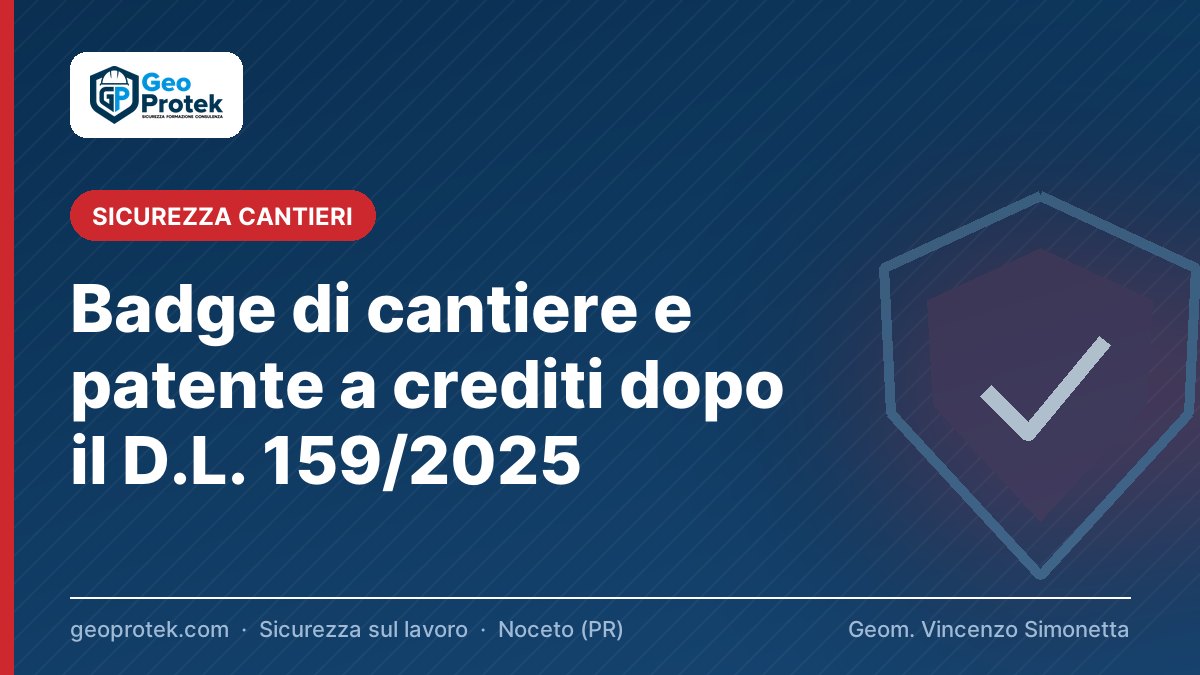 Badge di cantiere e patente a crediti dopo il D.L. 159/2025