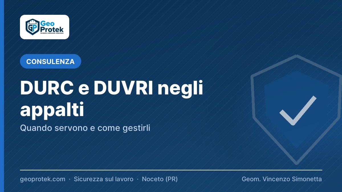 DURC e DUVRI negli appalti: quando servono e come gestirli