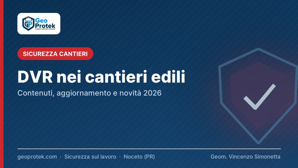 DVR nei cantieri edili: contenuti, aggiornamento e novità 2026