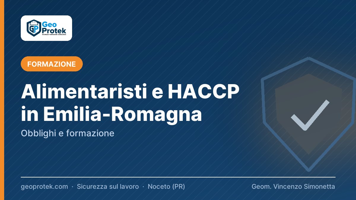 Alimentaristi e HACCP in Emilia-Romagna: obblighi e formazione