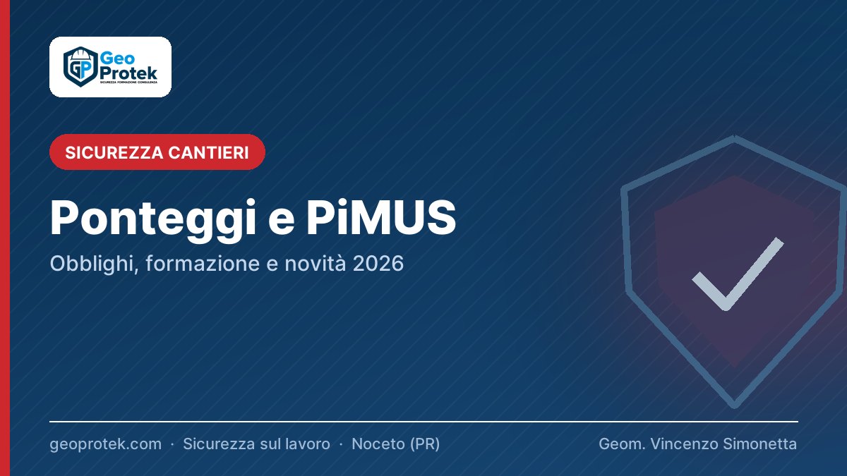 Ponteggi e PiMUS: obblighi, formazione e novità 2026