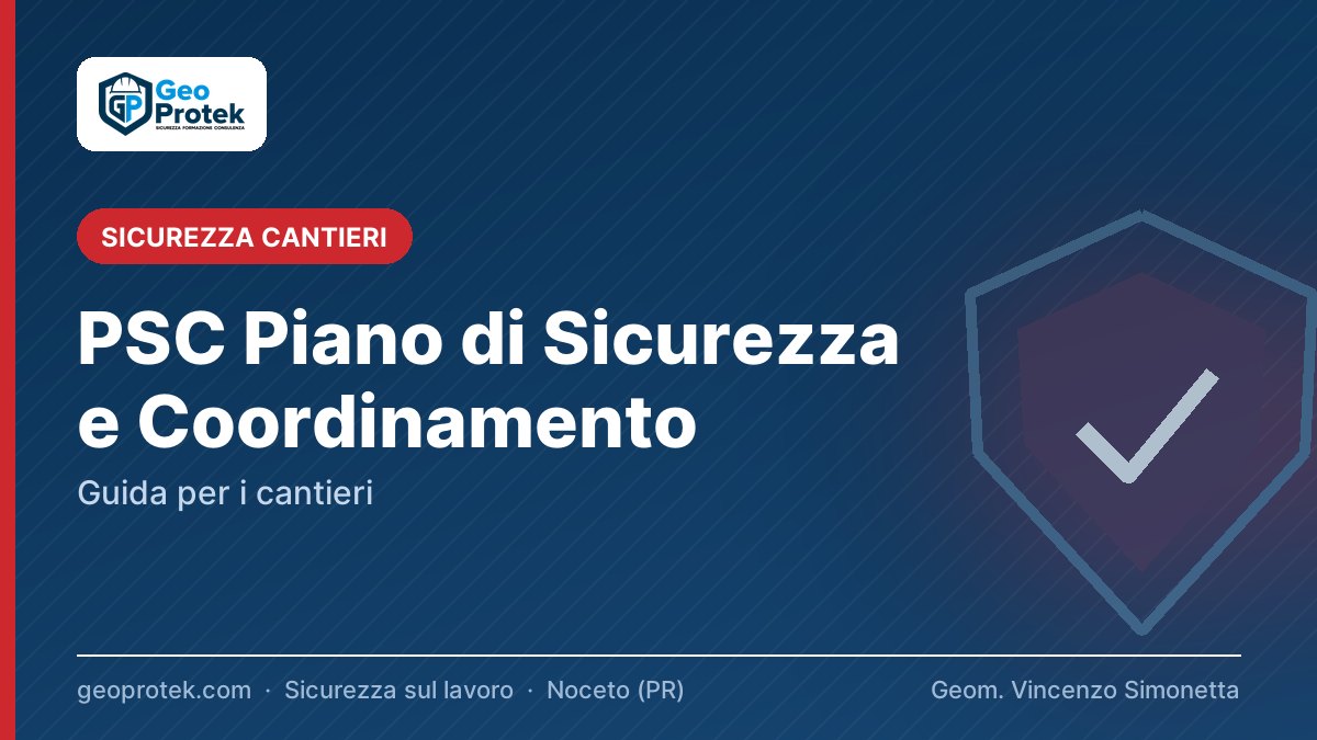 PSC Piano di Sicurezza e Coordinamento: guida per i cantieri